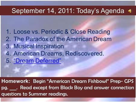 1.Loose vs. Periodic & Close Reading 2.The Paradox of the American Dream 3.Musical Inspiration 4.American Dreams, Rediscovered. 5.“Dream Deferred”“Dream.