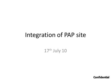 Integration of PAP site 17 th July 10. Requirements of PAP SITE  Bandwidth drop  Router  RJ45 cables  Switch  Gateway  Nodes  Ups  9urack.