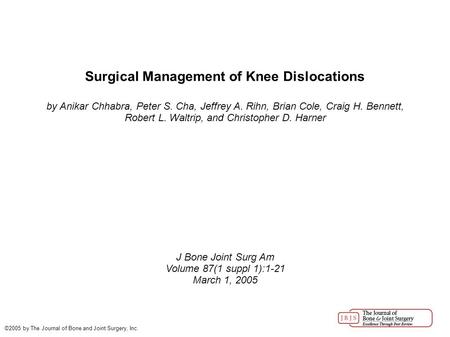 Surgical Management of Knee Dislocations by Anikar Chhabra, Peter S. Cha, Jeffrey A. Rihn, Brian Cole, Craig H. Bennett, Robert L. Waltrip, and Christopher.