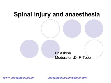 Spinal injury and anaesthesia Dr Ashish Moderator :Dr R.Tope