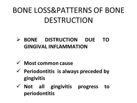 BONE LOSS&PATTERNS OF BONE DESTRUCTION