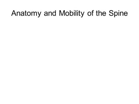 Anatomy and Mobility of the Spine