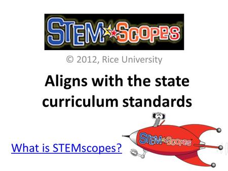 Aligns with the state curriculum standards