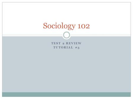 TEST 2 REVIEW TUTORIAL #3 Sociology 102. Contact info Office hours: Monday 9-10:45 rm./ 333 (725 Spadina). Joshcurtispolisoc.com (download slides for.