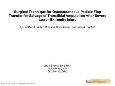 Surgical Technique for Osteocutaneous Pedicle Flap Transfer for Salvage of Transtibial Amputation After Severe Lower-Extremity Injury by Heather A. Vallier,