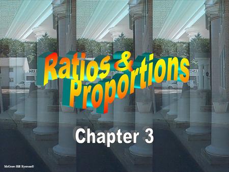Ratios & Proportions Chapter 3 McGraw-Hill Ryerson©