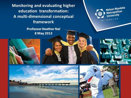 Towards an integrated post-secondary education system in South Africa: A case study of Nelson Mandela Metropolitan University Professor Heather Nel 11.