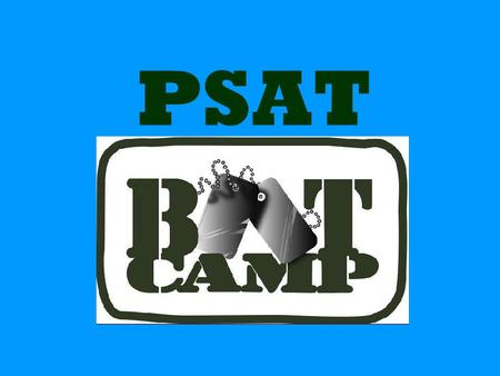 PSAT. The PSAT can help you in two MAJOR ways: 1) Getting Scholarship Money 2) Getting SAT Practice.