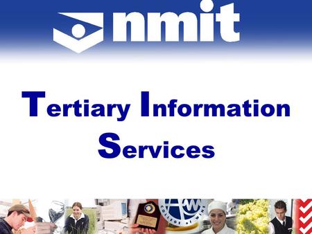 T ertiary I nformation S ervices. Established over 30 years ago Initially run by VTAC Co-operatively run by Vic uni’s & TAFEs since 2001 Funded by same.