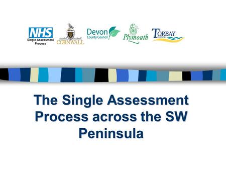 The Single Assessment Process across the SW Peninsula.