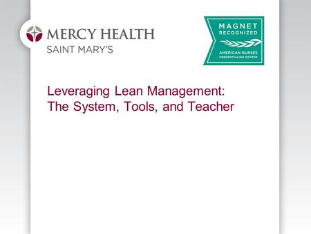 Leveraging Lean Management: The System, Tools, and Teacher.