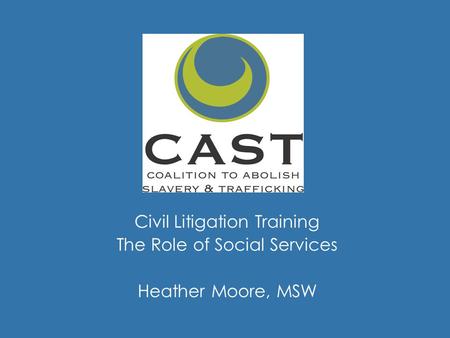 Civil Litigation Training The Role of Social Services Heather Moore, MSW.