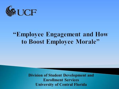Division of Student Development and Enrollment Services University of Central Florida.