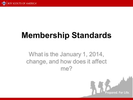Membership Standards What is the January 1, 2014, change, and how does it affect me?