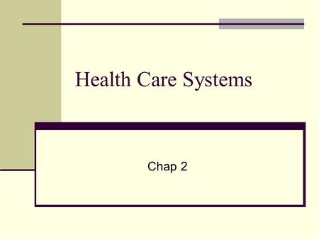 Health Care Systems Chap 2.