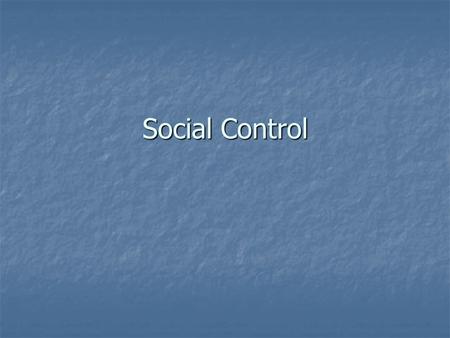Social Control.