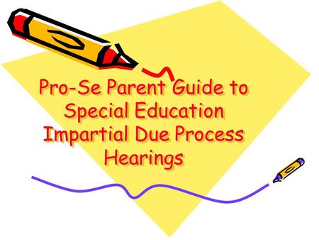 GOING TO A SPECIAL EDUCATION HEARING WITHOUT A LAWYER
