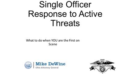 Single Officer Response to Active Threats