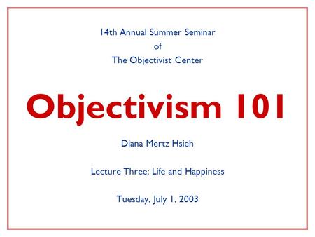 Objectivism th Annual Summer Seminar of The Objectivist Center