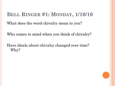 Bell Ringer #1: Monday, 1/10/10