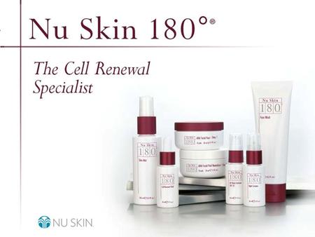 © 2001 Nu Skin International, Inc. Nu Skin 180 ° ® Anti-Aging Skin Therapy System Overview.