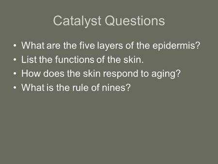 Catalyst Questions What are the five layers of the epidermis?
