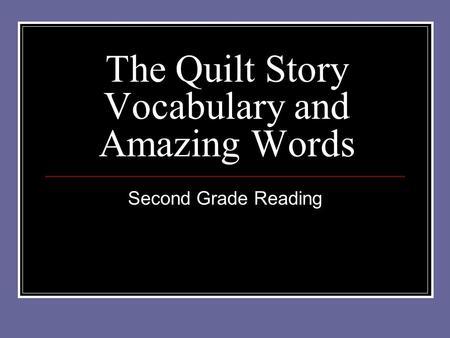 The Quilt Story Vocabulary and Amazing Words