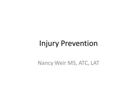 Injury Prevention Nancy Weir MS, ATC, LAT. Blisters.