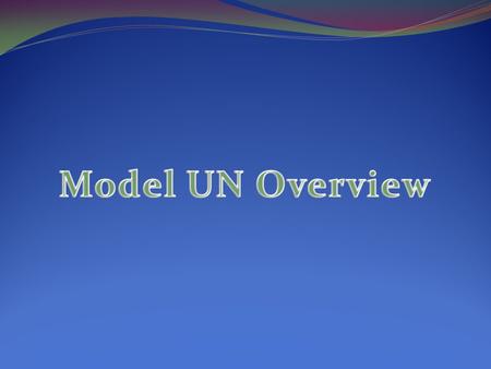 Model UN Overview.