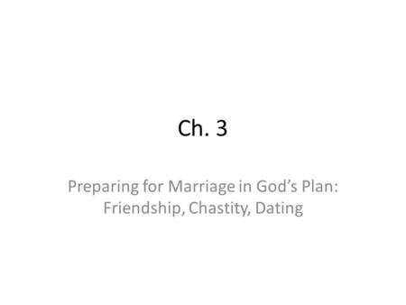 Preparing for Marriage in God’s Plan: Friendship, Chastity, Dating