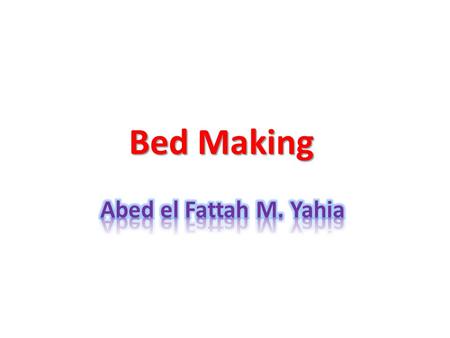 Bed Making Abed el Fattah M. Yahia.