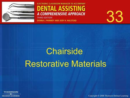 33 Chairside Restorative Materials. 2 Introduction Materials are generally divided and categorized according to their functions. The American Dental Association.