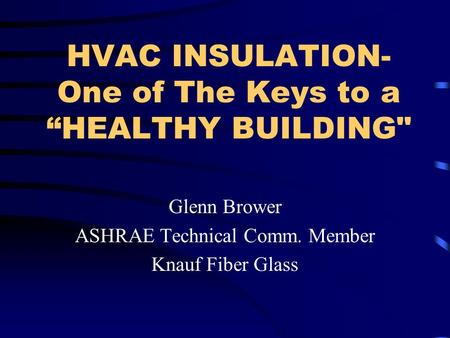 HVAC INSULATION- One of The Keys to a “HEALTHY BUILDING