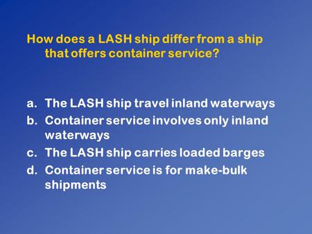 How does a LASH ship differ from a ship that offers container service?
