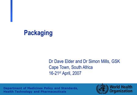 Packaging Dr Dave Elder and Dr Simon Mills, GSK