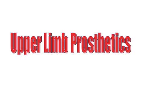 Upper Limb Prosthetics