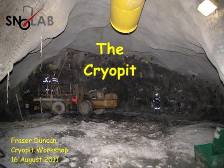 The Cryopit Fraser Duncan Cryopit Workshop 16 August 2011.