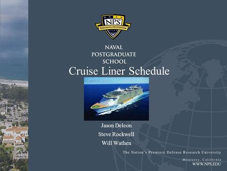 Cruise Liner Schedule Jason Deleon Steve Rockwell Will Wathen.