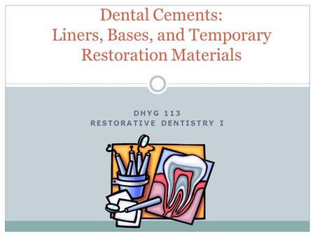 Dental Cements: Liners, Bases, and Temporary Restoration Materials