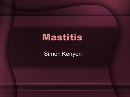 Mastitis Simon Kenyon.