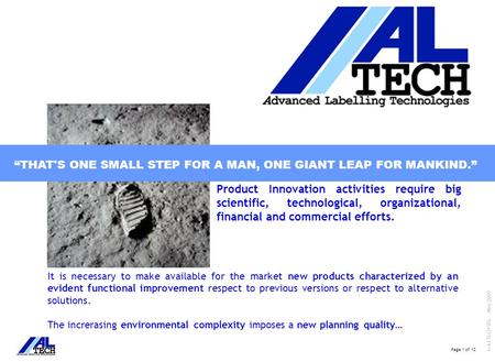 Page 1 of 12 © ALTECH SRL - May 2009 “THAT'S ONE SMALL STEP FOR A MAN, ONE GIANT LEAP FOR MANKIND.” It is necessary to make available for the market new.
