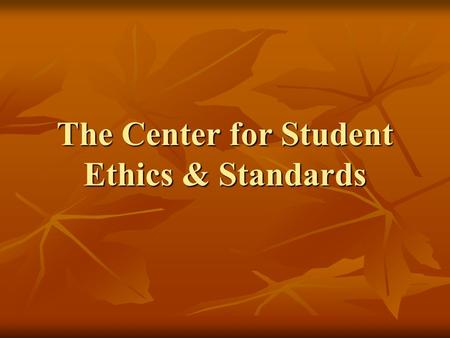 The Center for Student Ethics & Standards. CSES Staff Robert KellyAssociate Dean of Students Robert KellyAssociate Dean of Students