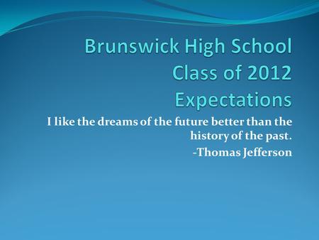 Brunswick High School Class of 2012 Expectations