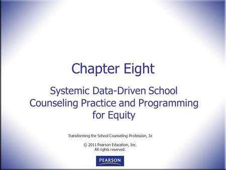 Chapter Eight Systemic Data-Driven School Counseling Practice and Programming for Equity.