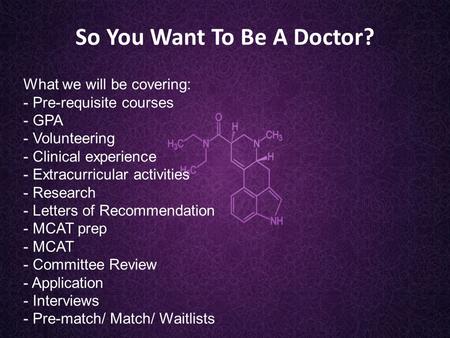 So You Want To Be A Doctor?