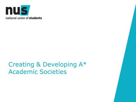 Creating & Developing A* Academic Societies. Learning objectives.