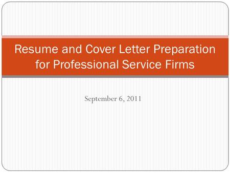 Resume and Cover Letter Preparation for Professional Service Firms