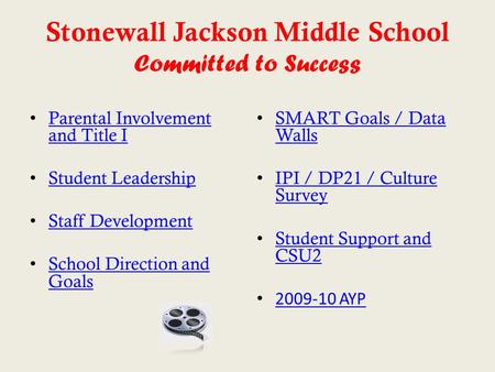 Stonewall Jackson Middle School Committed to Success Parental Involvement and Title I Parental Involvement and Title I Student Leadership Staff Development.
