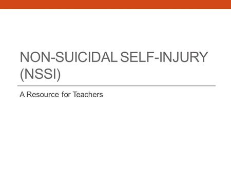 Non-suicidal self-injury (NSSI)