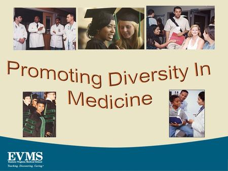 . Eastern Virginia Medical School supports the mission of the Nebraska – Virginia Alliance in increasing the numbers of traditionally underrepresented.